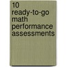10 Ready-To-Go Math Performance Assessments door Ruth Melendez