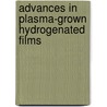 Advances in Plasma-Grown Hydrogenated Films by Vladimir M. Agronovich