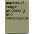 Aspects of Image Processing and Compression