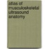 Atlas of Musculoskeletal Ultrasound Anatomy