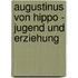 Augustinus Von Hippo - Jugend Und Erziehung