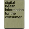 Digital Health Information for the Consumer by Paul Huntington