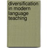 Diversification in Modern Language Teaching by David Phillips