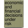 Economic and Financial Decisions Under Risk door Louis Eeckhoudt