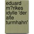 Eduard M�Rikes Idylle 'Der Alte Turmhahn'