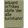 Eduard M�Rikes Idylle 'Der Alte Turmhahn' door Rene Jochum