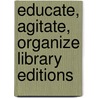 Educate, Agitate, Organize Library Editions door Patricia Pugh