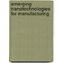 Emerging Nanotechnologies For Manufacturing