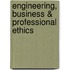 Engineering, Business & Professional Ethics