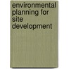 Environmental Planning for Site Development door Catherine Higgins