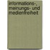 Informations-, Meinungs- Und Medienfreiheit