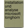 Installation Und Analyse Microsoft Longhorn by Stefan Zhringer