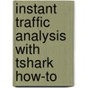 Instant Traffic Analysis with Tshark How-To door Merino Borja