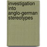 Investigation Into Anglo-German Stereotypes door Yvonne L�cke