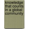 Knowledge That Counts in a Global Community door Lonie Rennie