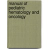 Manual of Pediatric Hematology and Oncology door Phillip Lanzkowsky