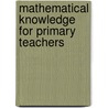 Mathematical Knowledge for Primary Teachers door rew Davis