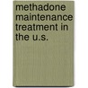 Methadone Maintenance Treatment in the U.S. door Wendee M. Weschsberg