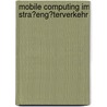 Mobile Computing Im Stra�Eng�Terverkehr door Markus Haveresch