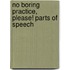 No Boring Practice, Please! Parts of Speech