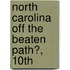 North Carolina Off the Beaten Path�, 10Th