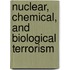 Nuclear, Chemical, And Biological Terrorism