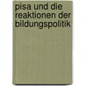 Pisa Und Die Reaktionen Der Bildungspolitik door Melina P�tz