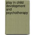 Play In Child Development And Psychotherapy