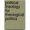 Political Theology for Theological Politics by Rev. Fr. Dr. G. Emem Umoren
