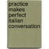 Practice Makes Perfect Italian Conversation