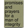 Promises and Prayers for a Man of Integrity by Mylo Freeman