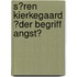 S�Ren Kierkegaard �Der Begriff Angst�