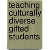 Teaching Culturally Diverse Gifted Students door Kristen Stephens