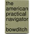 The American Practical Navigator - Bowditch