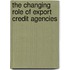 The Changing Role of Export Credit Agencies