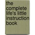 The Complete Life's Little Instruction Book