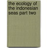The Ecology of the Indonesian Seas Part Two door Tomas Tomascik