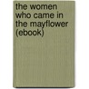 The Women Who Came in the Mayflower (Ebook) by Annie Russell Marble