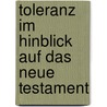 Toleranz Im Hinblick Auf Das Neue Testament door Alicja Hoppe