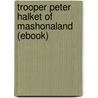 Trooper Peter Halket of Mashonaland (Ebook) door Olive Schreiner