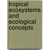 Tropical Ecosystems and Ecological Concepts door Patrick Osborne