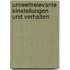 Umweltrelevante Einstellungen Und Verhalten