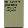 100 Habits of Successful Freelance Designers by Steve Gordon