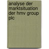 Analyse Der Marktsituation Der Hmv Group Plc door Markus Gro