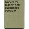 Binders for Durable and Sustainable Concrete door Pierre-Claude A�tcin