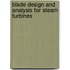 Blade Design and Analysis for Steam Turbines