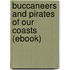 Buccaneers and Pirates of Our Coasts (Ebook)