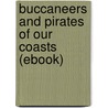 Buccaneers and Pirates of Our Coasts (Ebook) door Frank Richard Stockton