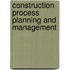 Construction Process Planning and Management