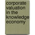 Corporate Valuation in the Knowledge Economy